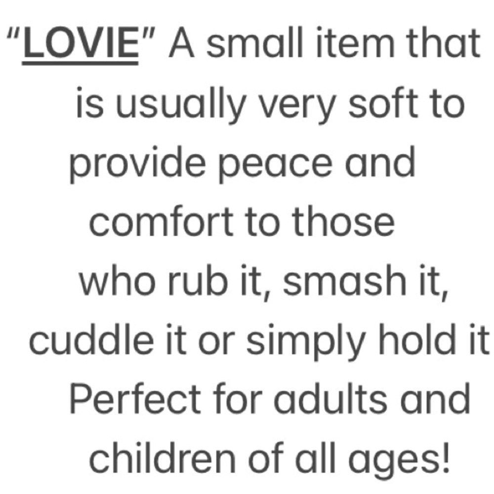 “LOVIE” A small blanket lovingly handmade in the USA for kids of all ages $149ea